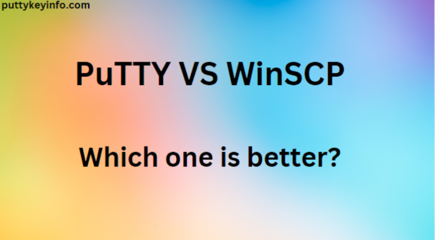 PuTTY vs WinSCp